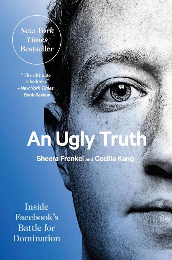 Cover of An Ugly Truth: Inside Facebook’s Battle for Domination